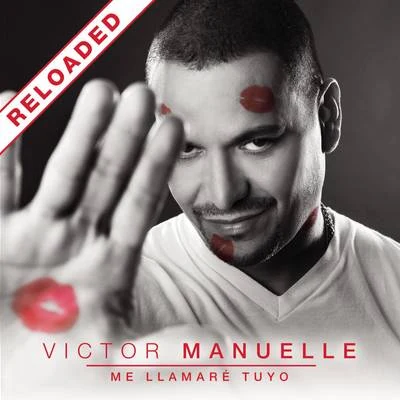 Me Llamaré Tuyo Reloaded 专辑 Victor Manuelle