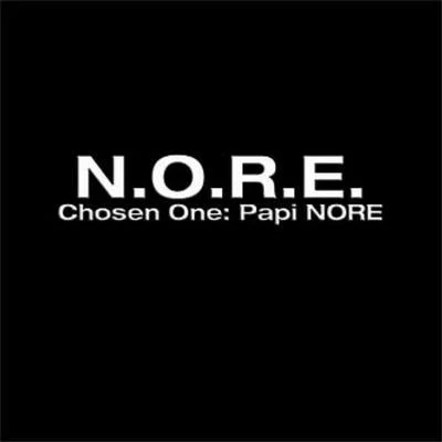 Noreaga Chosen One: Papi N.O.R.E.