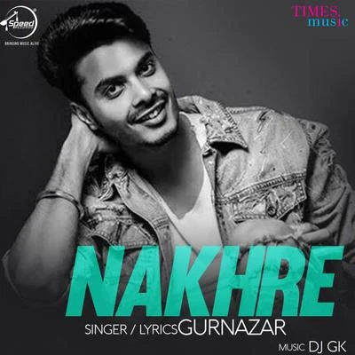 Nakhre - Single 专辑 Gurnazar