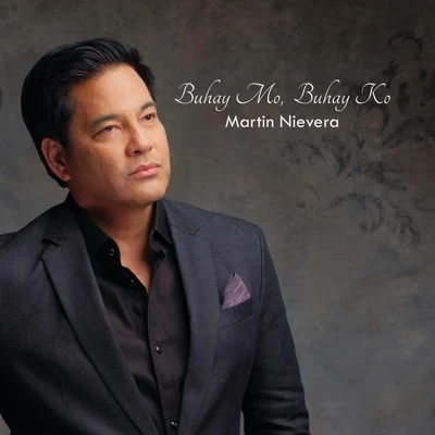 Buhay Mo, Buhay Ko 專輯 Martin Nievera