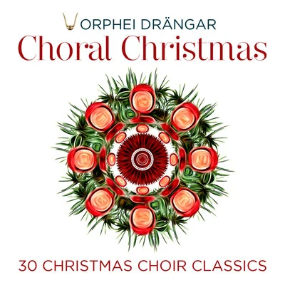 Choral Christmas - 30 Christmas Choir Classics 專輯 Orphei Drängar