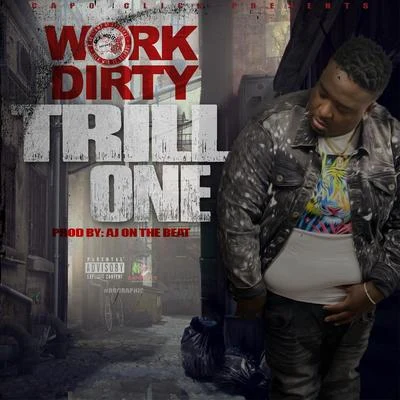 Trill One 专辑 Work Dirty/J Banks