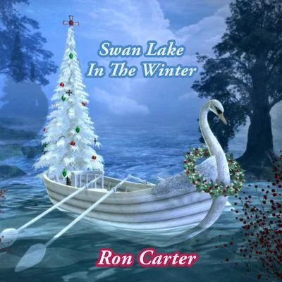 Ron Carter Swan Lake In The Winter