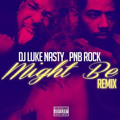 Might Be (Remix) 專輯 DJ Luke Nasty