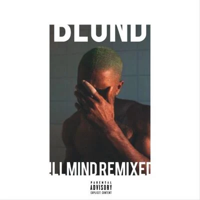 Frank Ocean/!llmind Blond (!llmind Remixed)