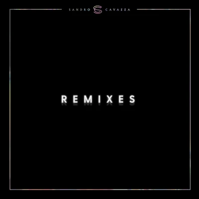 Remixes 專輯 Sandro Cavazza