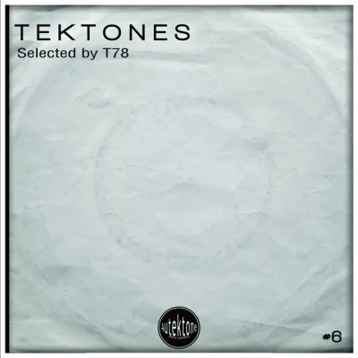 Tektones #6 (Selected by T78) 專輯 T78/Raito