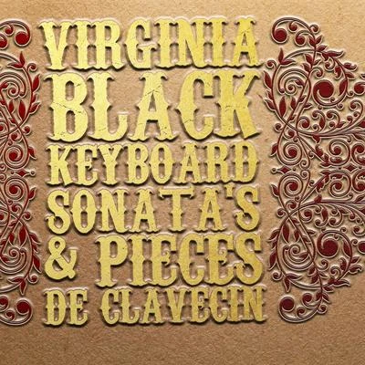 Jean-Philippe Rameau Virginia Black: Keyboard Sonata&#x27;s & Pieces de clavecin