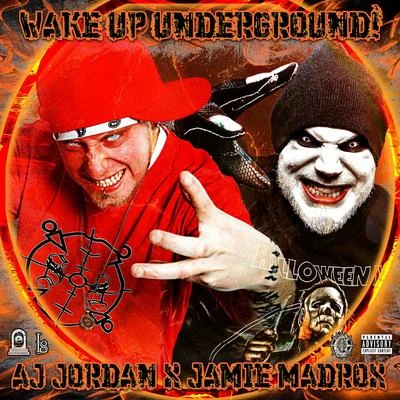 Wake Up Underground! (feat. Jamie Madrox & Twiztid) 專輯 Andrew W. Boss/Jamie Madrox