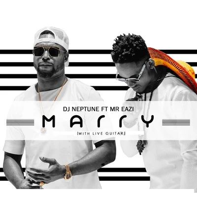 Marry (With Live Guitar) 專輯 DJ Neptune/Kardinal Offishall/Mr Eazi