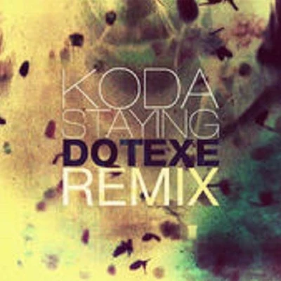 Staying (DotEXE Remix) 专辑 Koda/Coma./Culprate