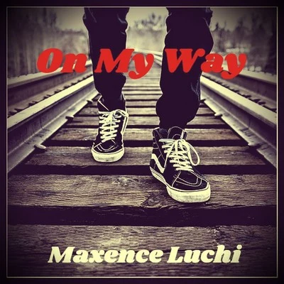 Maxence Luchi On My Way