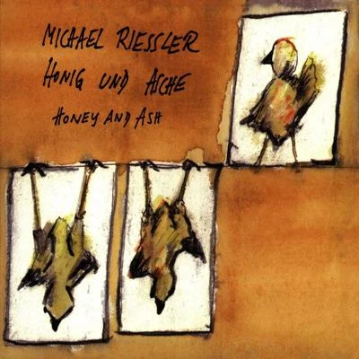 Honey and Ash 專輯 Michael Riessler