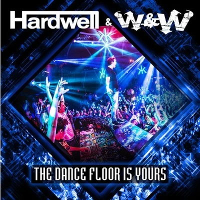 The Dance Floor Is Yours 專輯 W&W