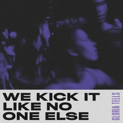 We Kick It like No One Else 專輯 L.M. Styles/Frida Winsth/Dai/Mike Parr/Gloria Tells