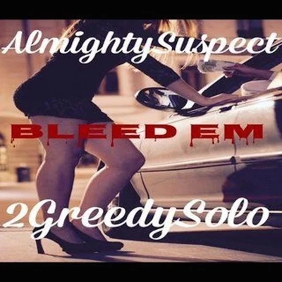 BleedEm (feat. 2GreedySolo) 專輯 Almighty Suspect/Misfit Soto