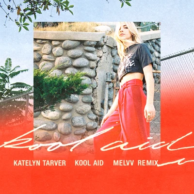 Katelyn Tarver Kool Aid (Melvv Remix)