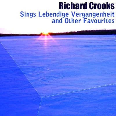 Richard Crooks sings Lebendige Vergangenheit and Other Favourites 專輯 Orchester Der Staatsoper Berlin