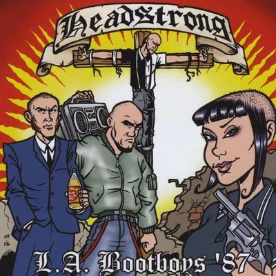 Headstrong L.A. Bootboys