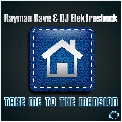 Take Me To The Mansion 專輯 Rayman Rave