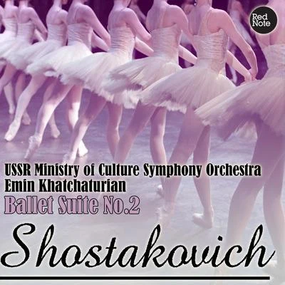 Shostakovich: Ballet Suite No.2 專輯 Kaunas State Choir/USSR State Academic Bolshoi Theatre Choir/USSR State Academic Bolshoi Theatre Orchestra/Symphony Orchestra of Armenia Radio Service and TV/State Academic Chapel of Armenia