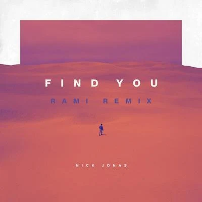 Find You (RAMI Remix) 專輯 Nick Jonas