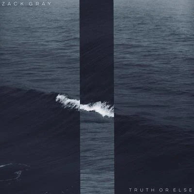 Truth or Else 專輯 Falling North/Zack Gray