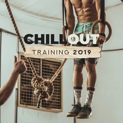 Chillout Training 2019: 15 Motivation Beats for Workout, Jogging, Pilates, Healthy Body Music 專輯 Health & Fitness Music Zone