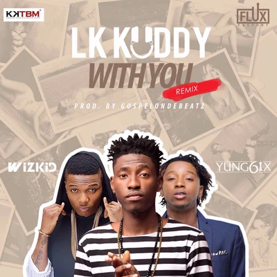 With You (Remix) 专辑 Nakamura/Yung6ix/Mr. Eazi