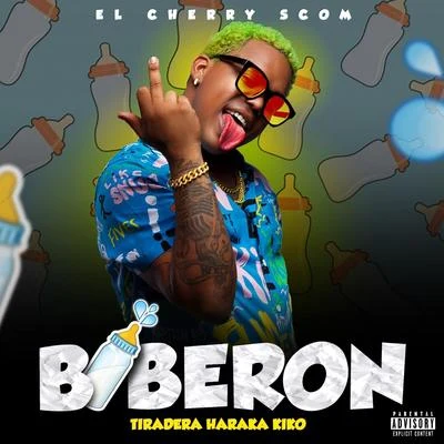 Biberon (Tiradera Haraka Kiko) 專輯 El Cherry Scom