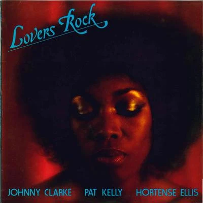 Lovers Rock 專輯 Johnny Clarke/The Abyssinians/U-Roy/Poet And The Roots/The Twinkle Brothers