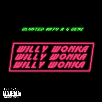 Willy Wonka 專輯 Blunted Vato/Kaleb Di Masi/Ecko/Papichamp