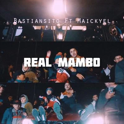 Real Mambo (feat. Bastiansito) 專輯 Maickyel/Alex Got