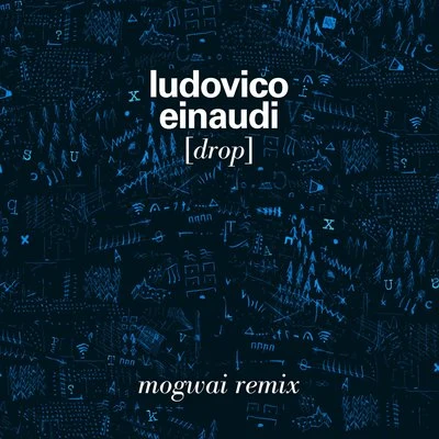 Drop - Mogwai Remix 專輯 Ludovico Einaudi/Mischa Maisky/Henryk Gorecki/Edvard Grieg/Radu Lupu