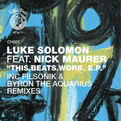 Luke Solomon This.Beats.Work. EP