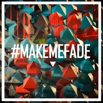 Make Me Fade 专辑 Vanic/Fairlane/Zack Gray