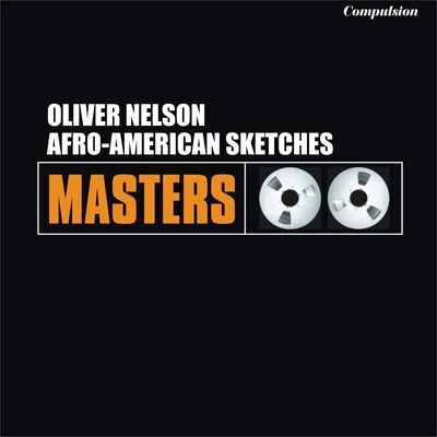 Oliver Nelson Afro-American Sketches