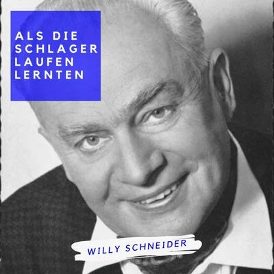 Als die Schlager laufen lernten 專輯 Willy Schneider