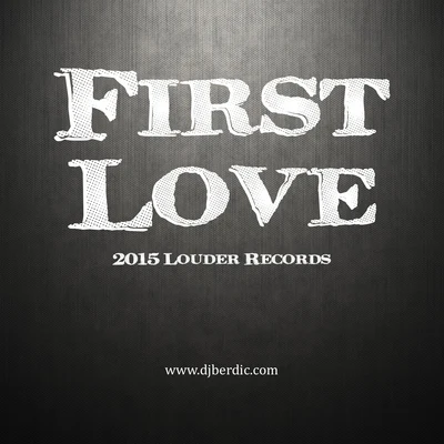 First Love 专辑 Berdic/Levi/Jeizer/Classy Williams