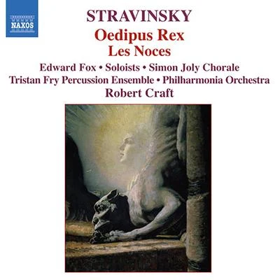 STRAVINSKY, I.: Oedipus RexLes Noces (Craft) (Stravinsky, Vol. 1) 专辑 Robert Craft/Rolf Schulte/David Wilson-Johnson/Arnold SCHOENBERG/PHILHARMONIA ORCHESTRA