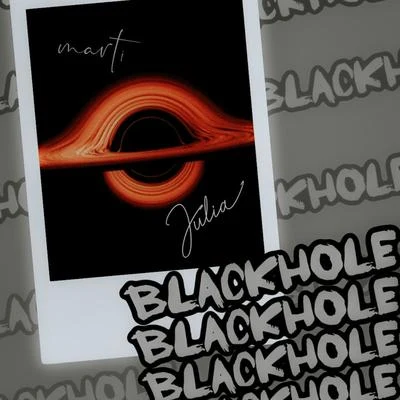 Blackhole (feat. Julia) 專輯 Marti