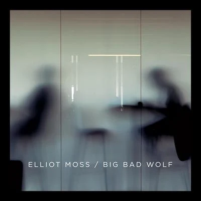 Big Bad Wolf 專輯 Elliot Moss