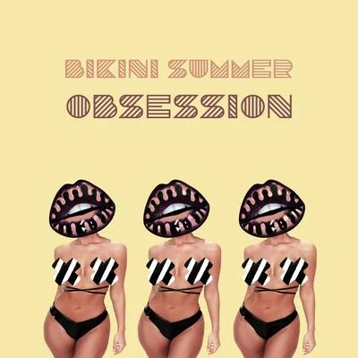 Bikini Summer Obsession - Wild & Hot Fun, Deep Chillout, Lounge Music Bar, Tropical Energy, Sexual Temptation, Party Mood 專輯 Brazilian Lounge Project