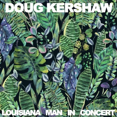 Doug KershawRusty Louisiana Man: In Concert