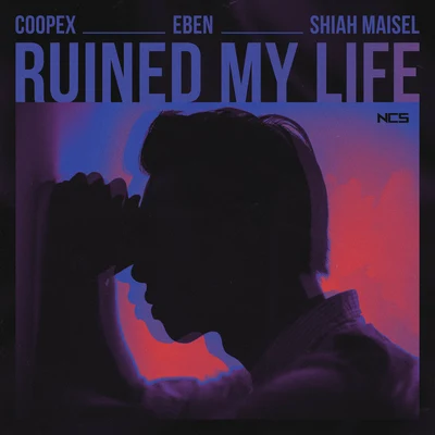 Ruined My Life 专辑 Coopex/Mokaby/Adam Trigger