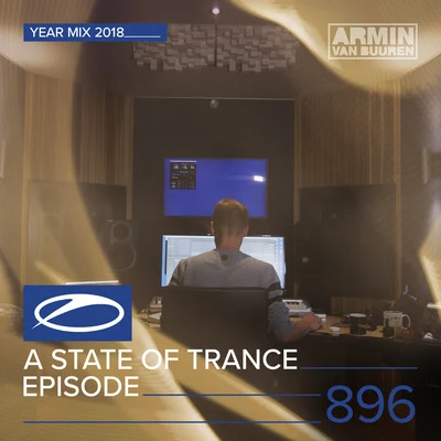 ASOT 896 - A State Of Trance Episode 896 (A State Of Trance Year Mix 2018) 專輯 Armada Music/Giuseppe Ottaviani