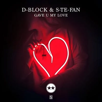 Gave U My Love 专辑 D-Block & S-te-fan