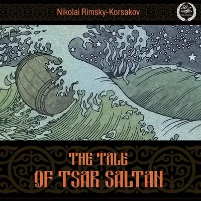 Rimsky-Korsakov: The Tale of Tsar Saltan 專輯 Nikolai Rimsky-Korsakov