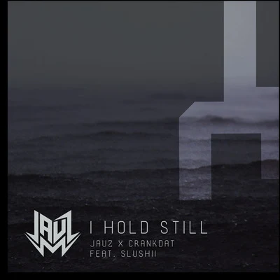 I Hold Still (feat. Slushii) 专辑 Crankdat