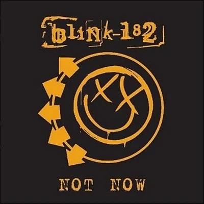 Not Now 專輯 Blink-182/Chad Kroeger/Jonny Buckland/Chris Martin/Guy Berryman